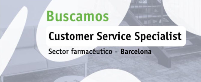 Buscamos Customer Service Specialist (Barcelona)